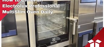 How to Clean an Electrolux Professional MultiSlim Oven Daily