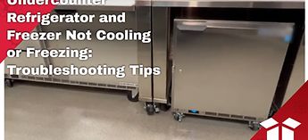 Undercounter Refrigerator and Freezer Not Cooling or Freezin